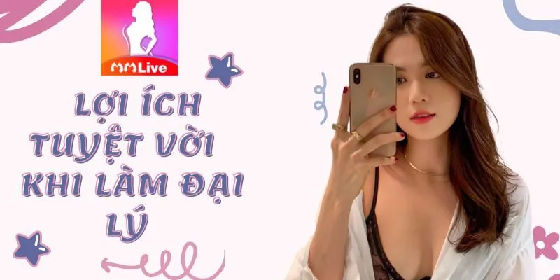 Những quyền lợi khi trở thành đối tác đại lý của nhà cái MMLive